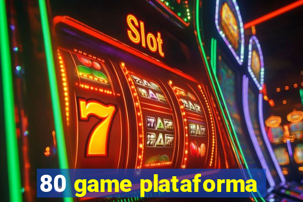 80 game plataforma